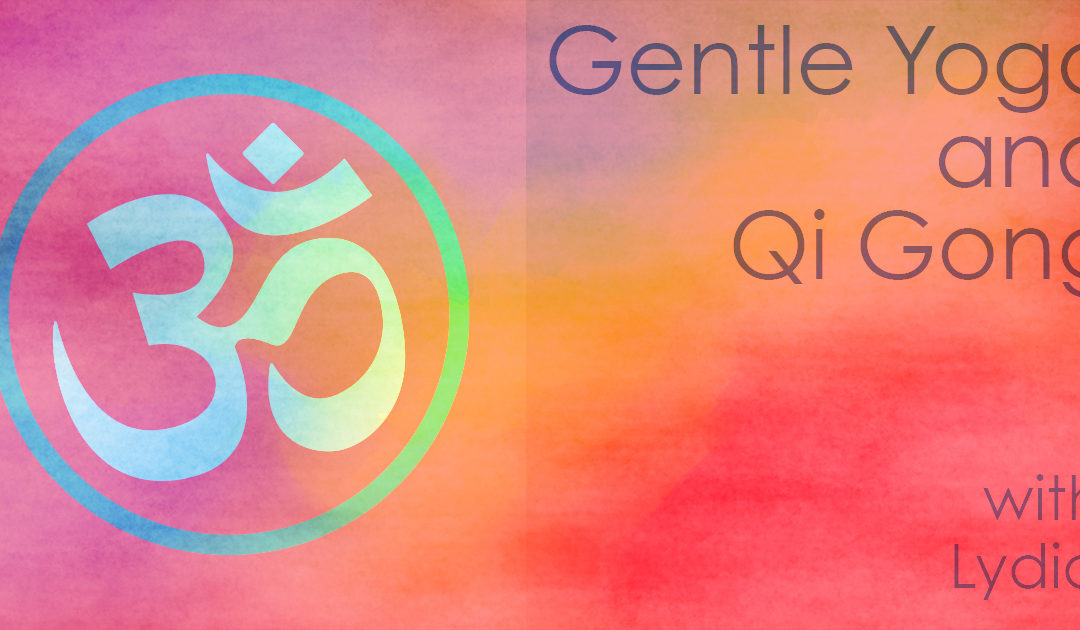 Gentle Yoga w/ Qi Gong, Tai Chi, and Meditation