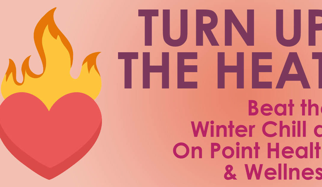 Turn Up The Heat at On-Point Health and Wellness