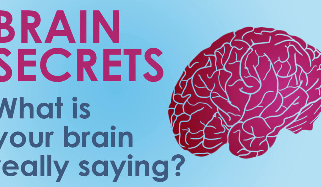Brain Secrets: What Is Your Brain Really Saying?