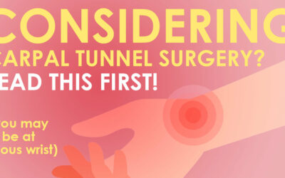 Considering Carpal Tunnel Surgery? Read this first…
