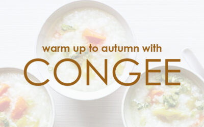 Warm Up to Autumn with Congee