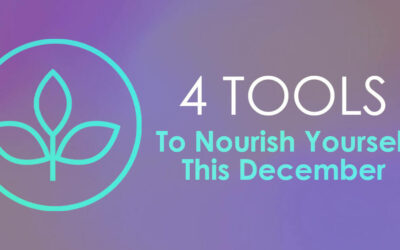 4 Tools To Nourish Yourself This December