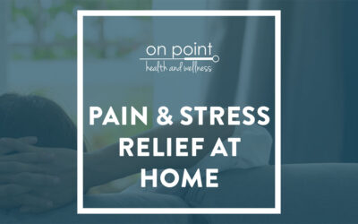 Get Pain and Stress Relief at Home