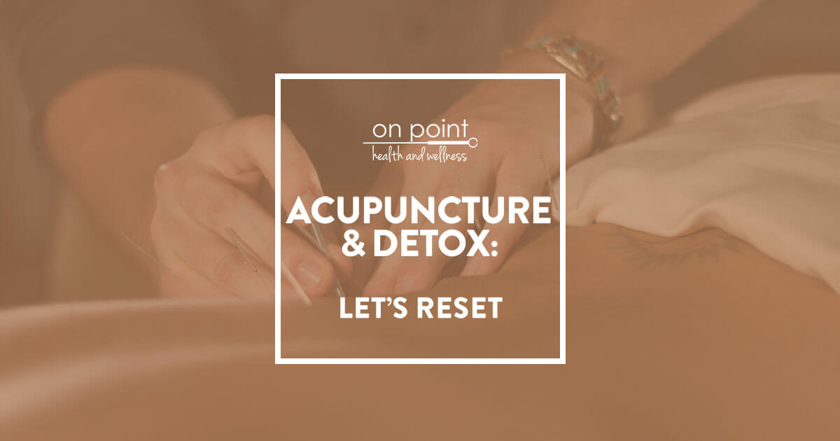 Acupuncture and Detox