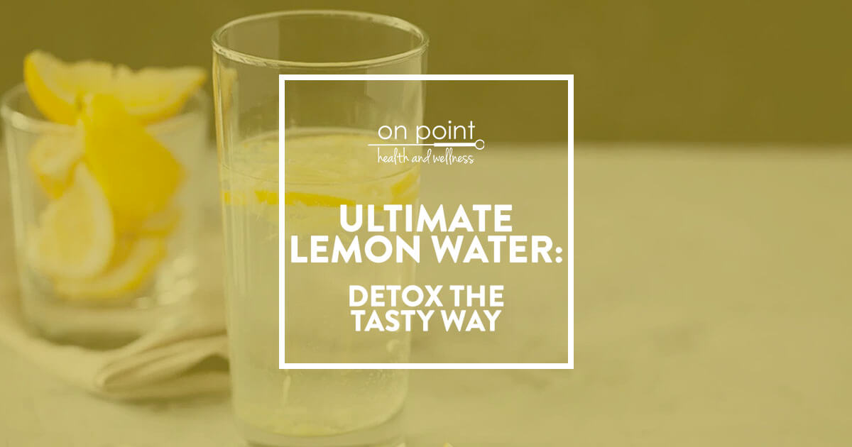 Ultimate Lemon Water Recipe For Daily Detox