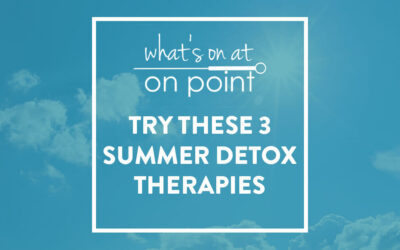 Have You Tried These 3 Summer Detox Therapies?