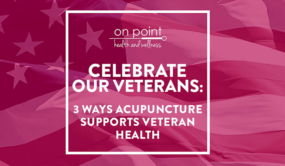 3 Ways Acupuncture Supports Veteran Health
